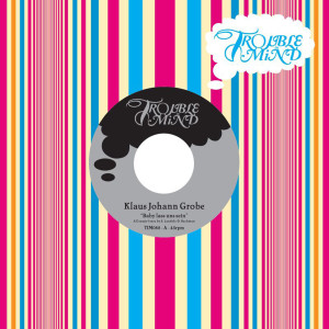 อัลบัม Baby lass uns sein b/w Ich bien nicht der Grund ศิลปิน Klaus Johann Grobe