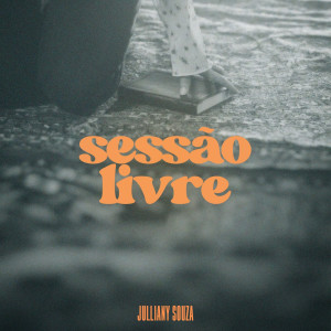 Julliany Souza的專輯Sessão Livre (Vol.3)