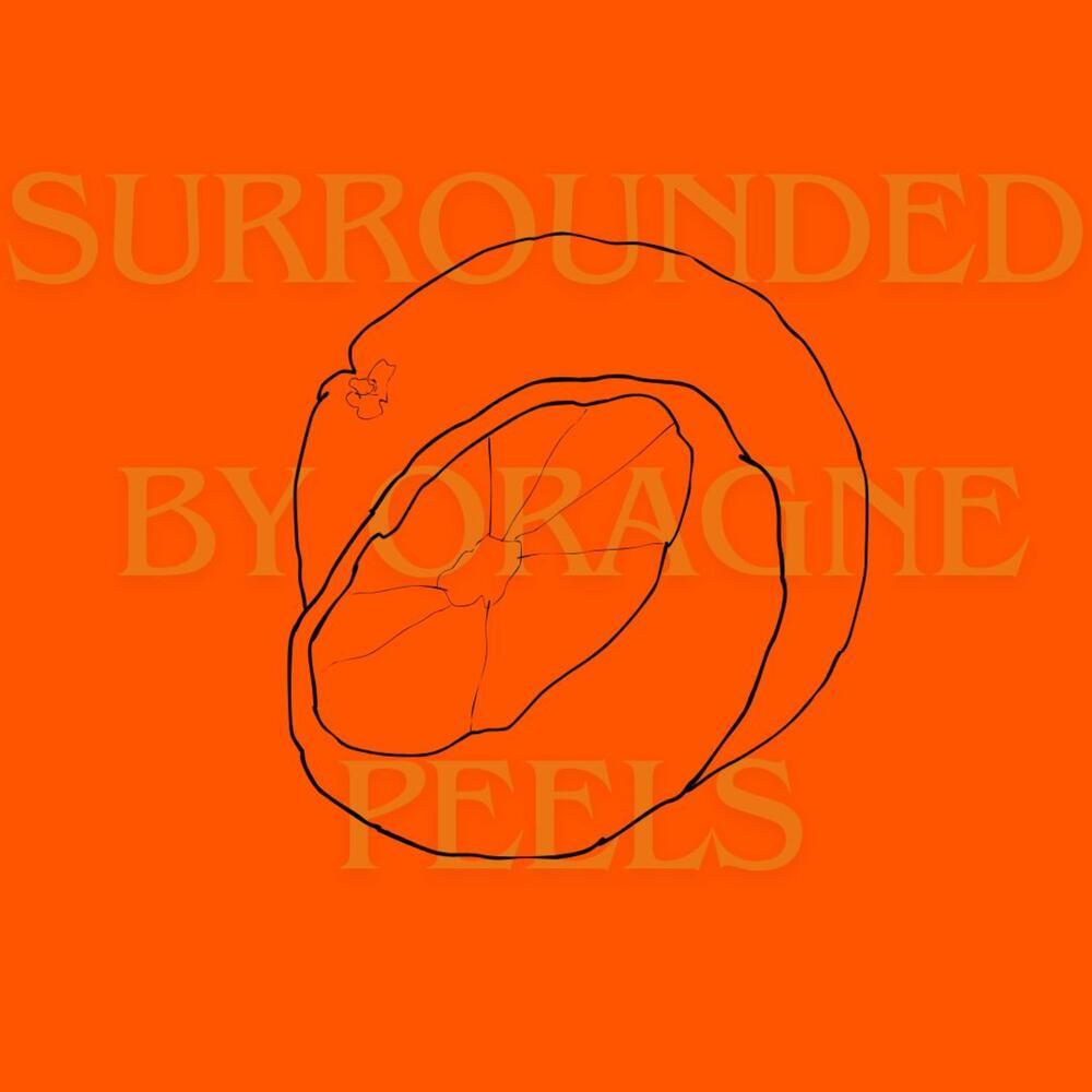 Surrounded by Orange Peels (Explicit)