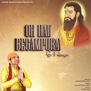Listen to Oh Hai Begampura song with lyrics from Lakhwinder Lucky