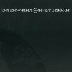 ดาวน์โหลดและฟังเพลง White Light/White Heat พร้อมเนื้อเพลงจาก The Velvet Underground