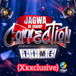 Album Correction Time (Xxxclusive) (Explicit) from Jagwa De Champ