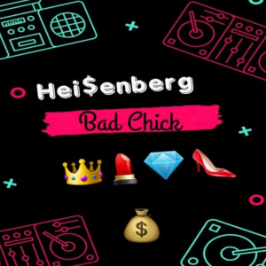 Album Bad Chick from Hei$enberg