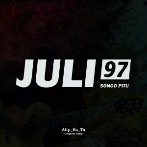 Dengarkan JULI97 lagu dari Alip_Ba_Ta dengan lirik