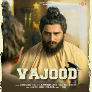 Listen to VAJOOD song with lyrics from Nachhatar Gill