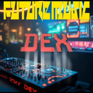 DJ Dex的專輯Future Music