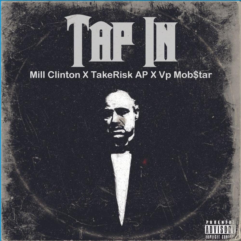 Tap In (feat. Mill Clinton & TakeRisk AP) (Explicit)
