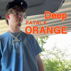 Dengarkan Deep Orange (Explicit) lagu dari Fatal K dengan lirik