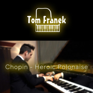 Listen to Polonaise No. 6 in A-flat Major "Heroic", Op. 53 song with lyrics from Tom Franek