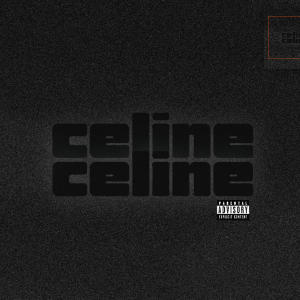 อัลบัม celine (feat. kyri) (Explicit) ศิลปิน Kyri