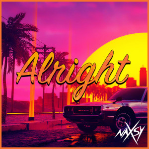 收听Naxsy的Alright歌词歌曲
