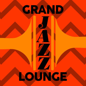 Lounge Cafe Jazz的專輯Grand Jazz Lounge