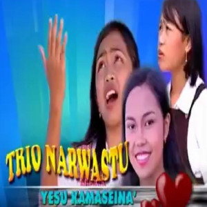Dengarkan Yesu Kamasaena' lagu dari Trio Narwastu dengan lirik