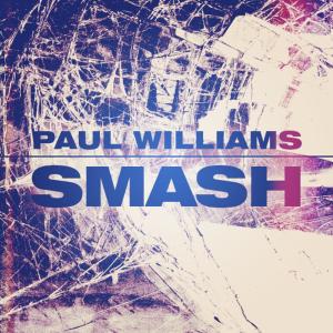 ดาวน์โหลดและฟังเพลง Smash พร้อมเนื้อเพลงจาก Paul Williams