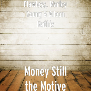 Album Money Still the Motive (Explicit) from Flawless