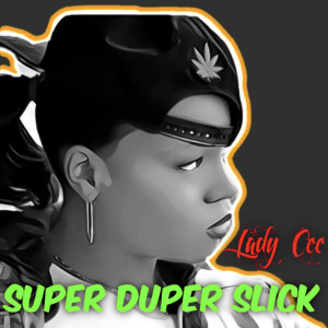 Album Super Duper Slick (Explicit) from Lady Cee