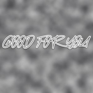 Listen to Good For You song with lyrics from Alex Smith