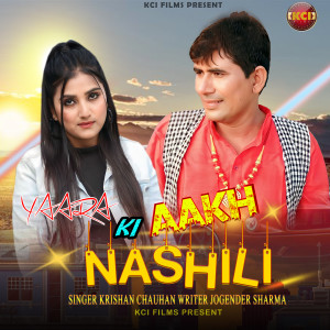 Listen to Yaara Ki Aankh Nashili song with lyrics from Krishan Chauhan