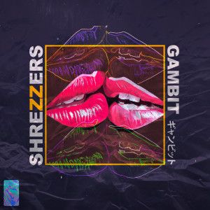 ดาวน์โหลดและฟังเพลง Gambit พร้อมเนื้อเพลงจาก Shrezzers