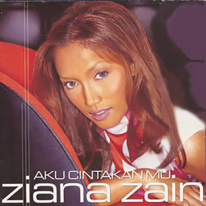 อัลบัม Aku Cintakan Mu ศิลปิน Ziana Zain