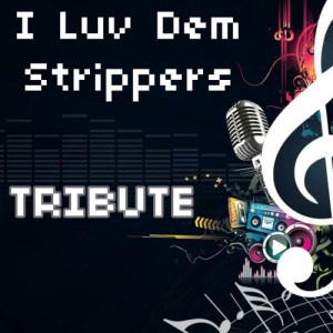 ดาวน์โหลดและฟังเพลง I Luv Dem Strippers (2 Chainz & Nicki Minaj Tribute) พร้อมเนื้อเพลงจาก 2 Chainz Tribute Team