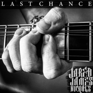 收聽Jared James Nichols的Last Chance (Explicit)歌詞歌曲