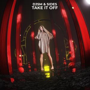 收聽DJSM的Take It Off歌詞歌曲