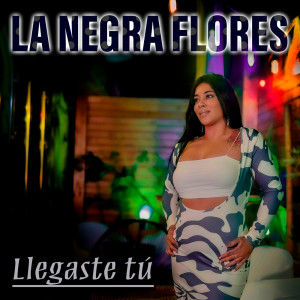 Album Llegaste tú from La Negra Flores