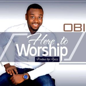 Listen to Here to Worship song with lyrics from OBI