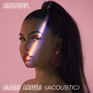 收聽Mabel的Mad Love (Acoustic)歌詞歌曲