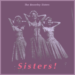 The Beverley Sisters的專輯Sisters! the Sweet Sound of the Beverley Sisters