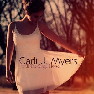 收聽Carli J. Myers的All the King's Horses歌詞歌曲
