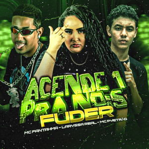 MC Fantaxma的專輯Acende 1 pra nos Fuder (Explicit)