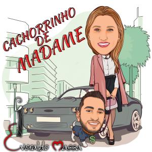 ดาวน์โหลดและฟังเพลง Cachorrinho de Madame พร้อมเนื้อเพลงจาก Everaldo Massa