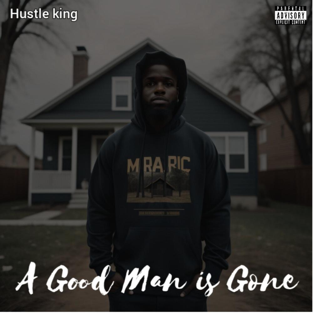 A Good Man Is Gone (feat. Trill.I.E & MR.KG|Explicit)