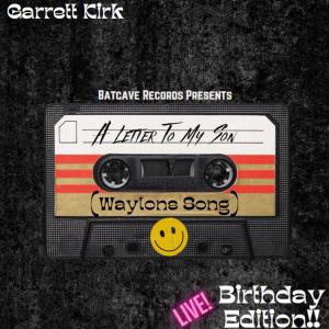 Listen to A Letter To My Son BIRTHDAY EDITION! (Live) song with lyrics from Garrett Kirk