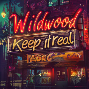收听Wildwood的Keep it real歌词歌曲