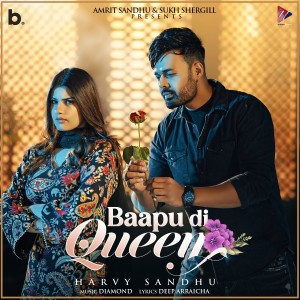 Listen to Baapu Di Queen song with lyrics from Harvy Sandhu