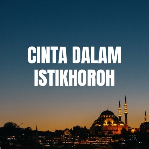 Album Cinta Dalam Istikhoroh oleh Syakir Daulay