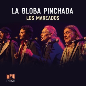 收聽Los Mareados的La Globa Pinchada (Mpu en Vivo)歌詞歌曲