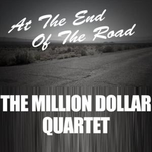 收聽The Million Dollar Quartet的At The End Of The Road歌詞歌曲