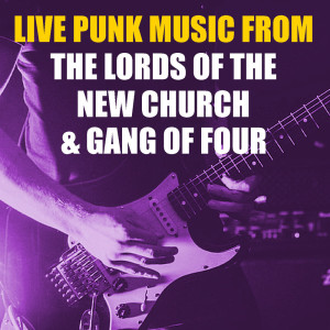อัลบัม Live Punk Music From The Lords Of The New Church & Gang Of Four (Explicit) ศิลปิน The Lords Of The New Church