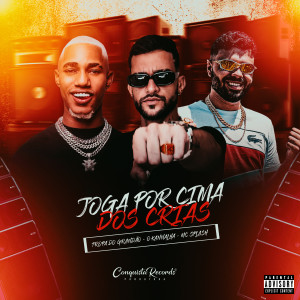 TROPA DO GRANDÃO的專輯Joga por Cima dos Crias (Explicit)