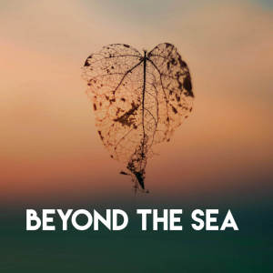 ดาวน์โหลดและฟังเพลง Beyond the Sea พร้อมเนื้อเพลงจาก Countdown Singers