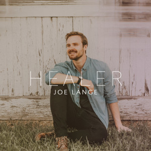 ดาวน์โหลดและฟังเพลง Healer พร้อมเนื้อเพลงจาก Joe Lange
