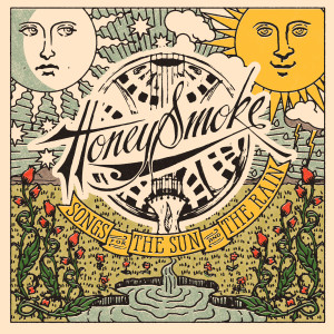 HoneySmoke的專輯Songs for the Sun and the Rain