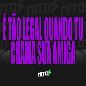 DJ DS ASTUTO的專輯É Tão Legal Quando Tu Chama Sua Amiga (Explicit)