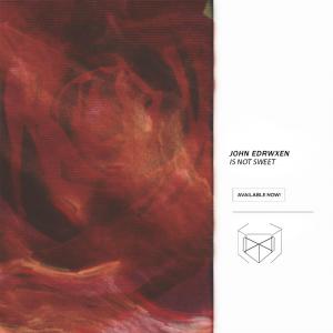 收听John Edrwxen的Is Not Sweet歌词歌曲