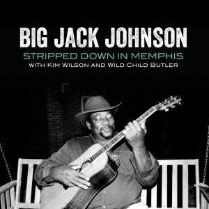Big Jack Johnson的專輯Stripped Down In Memphis