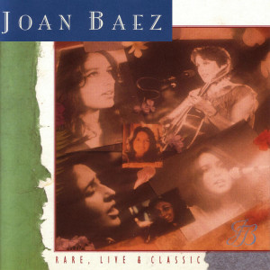 Joan Baez的專輯Rare, Live And Classic